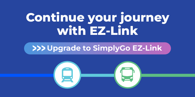 Continue Your Journey with EZ-Link - Upgrade to SimplyGo EZ-Link