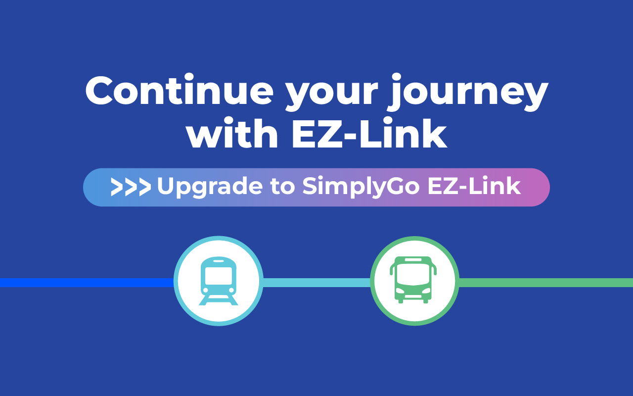 Continue Your Journey with EZ-Link - Upgrade to SimplyGo EZ-Link